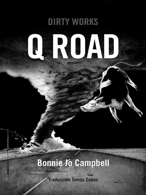 Title details for Q Road by Bonnie Jo Campbell - Available